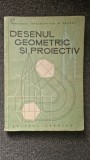 DESENUL GEOMETRIC SI PROIECTIV