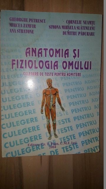 Anatomia si fiziologia omului Culegere de teste pentru admitere- Gheorghe Petrescu, Mircea Zamfir