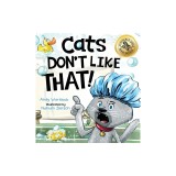 Cats Don't Like That!: A Hilarious Children's Book for Kids Ages 3-7