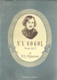 Monografie N.V. Gogol (1809-1852) autor N.L. Stepanov, Biografii Memorii Jurnale, Carte Rusa 1950, Brosata, Literatura Clasica