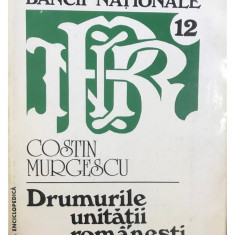 Costin Murgescu - Drumurile unității românești (editia 1996)