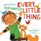 Every Little Thing: Based on the Song &#039;Three Little Birds&#039; by Bob Marley