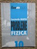 CONSTANTIN MANTEA - PROBLEME FIZICA PENTRU CLASA A - X - A 10