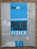 CONSTANTIN MANTEA - PROBLEME FIZICA PENTRU CLASA A - X - A 10