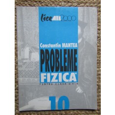 CONSTANTIN MANTEA - PROBLEME FIZICA PENTRU CLASA A - X - A 10