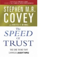 The Speed of Trust : The One Thing that Changes Everything - Stephen R. Covey, Stephen M. R. Covey