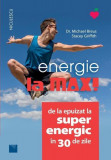 Energie la MAX! - Paperback brosat - Dr. Michael Breus, Stacey Griffith - Niculescu