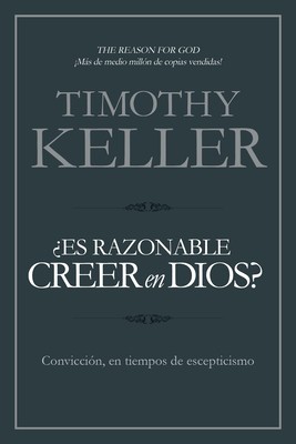 Es Razonable Creer En Dios?: Creer, En Una Era de Escepticismo