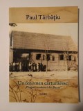 Paul T&acirc;rbățiu - Un fenomen cărturăresc: plugarii condeieri din Banat
