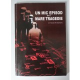Dr. Nicolae N. Bu&Aring;&pound;ureanu - Un mic episod dintr-o mare tragedie (cu dedica&Aring;&pound;ie)