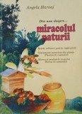 Din nou despre...miracolul naturii. Retete culinare pentru vegetarieni. Tratamente naturiste din plante. Mierea si produsele stupului - Angela Harnaj