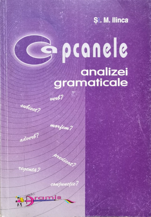 Capcanele Analizei Gramaticale - St. M. Ilinca , D793
