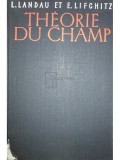L. Landau - Theorie du champ, vol. II (Editia: 1966)