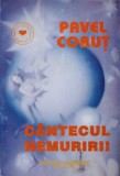 Cantecul Nemuririi - Pavel Corut, Editura Varanha, 1993, Carte Crestinism, Religioasa, 174 Pagini