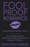 Fool Proof Romance: Love Between the Beat Sheets