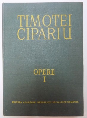 OPERE I , de TIMOTEI CIPARIU 1987 foto