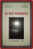 Ce este filosofia? - Gilles Deleuze, Felix Guattari (1999, Pandora) Filosofie
