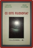 Ce este filosofia? - Gilles Deleuze, Felix Guattari (1999, Pandora) Filosofie
