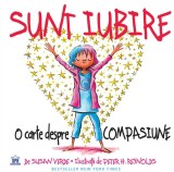 Sunt Iubire. O carte despre compasiune - Susan Verde