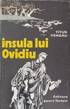 Insula lui Ovidiu - Legende si Povestiri - Titus Cergáu, 1979, Editura Sport-Turism, Romana, Beletristica, Roman