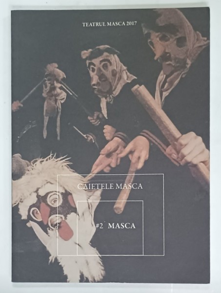 CAIETELE ' MASCA ' , SUBIECT : MASCA , NR. 2 , 2017