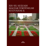 XIX-XX. sz&aacute;zadi magyar t&ouml;rt&eacute;nelmi kultuszok II.