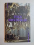 FIICA NOROCULUI de ISABEL ALLENDE , 2002 *PREZINTA HALOURI DE APA