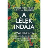 A L&eacute;lek Ind&aacute;ja - Ayahuasca - Daniel Pinchbeck