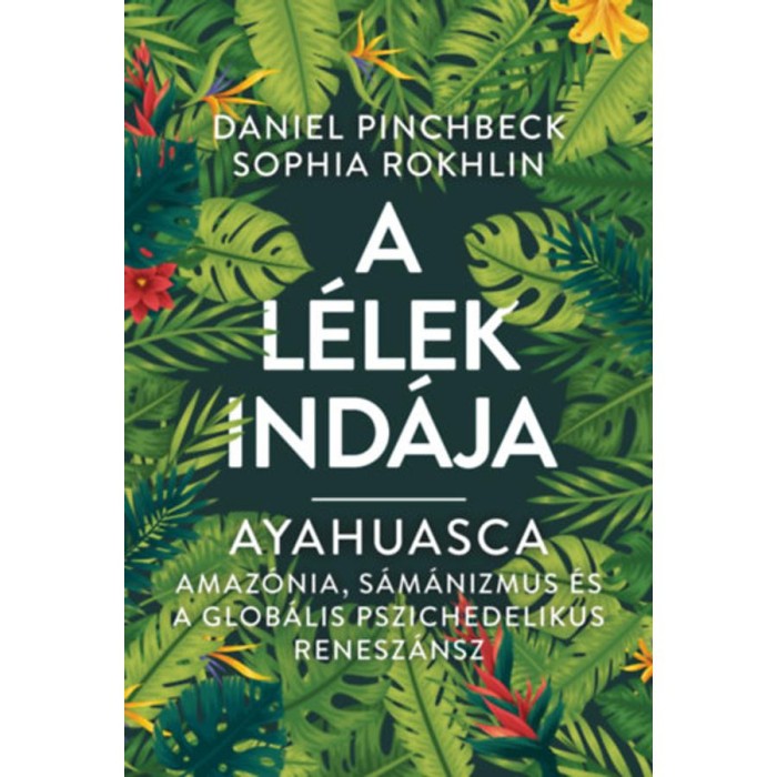 A L&eacute;lek Ind&aacute;ja - Ayahuasca - Daniel Pinchbeck