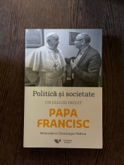 Politica si societate. Un dialog inedit Papa Francisc. Intalniri cu Dominique Wolton foto