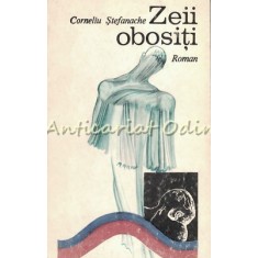 Zeii Obositi - Corneliu Stefanache