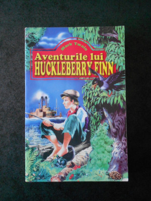 MARK TWAIN - AVENTURILE LUI HUCKLEBERRY FINN foto