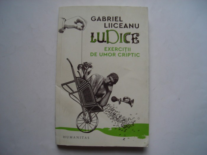 Ludice. Exercitii de umor criptic - Gabriel Liiceanu