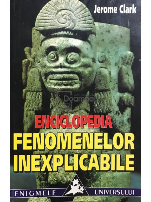 Jerome Clark - Enciclopedia fenomenelor inexplicabile (editia 1999) foto