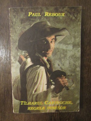 Paul Reboux - Talharul Cartouche, regele inimilor foto