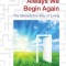 Always We Begin Again: The Benedictine Way of Living