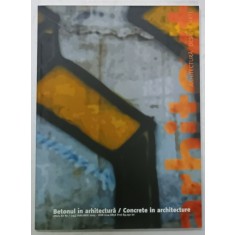 ARHITEXT , REVISTA DE ARHITECTURA , DESIGN , ARTE , SUBIECT : BETONUL IN ARHITECTURA , NR. 1 , 2005