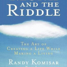 The Monk and the Riddle: The Art of Creating a Life While Making a Life