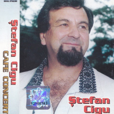 Caseta audio: Stefan Cigu - Cafe Concert ( 2003, originala, stare foarte buna )
