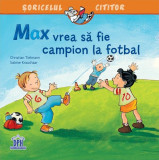 Max vrea să fie campion la fotbal - Paperback brosat - Christian Tielmann - Didactica Publishing House