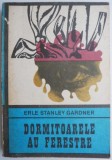 Dormitoarele au ferestre - Erle Stanley Gardner, Carte Politista