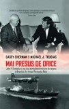 Cumpara ieftin Mai presus de orice. John F. Kennedy si cea mai periculoasa misiune de spionaj a Americii, din timpul Razboiului Rece/Casey Sherman, Michael J. Tougia, Rao