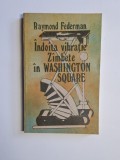 Cumpara ieftin &Icirc;ndoită vibrație. Z&icirc;mbete &icirc;n Washington Square &ndash; Aut. Raymond Federman, Trad. Antoaneta Ralian, Ed. Univers, 1989