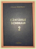 C&acirc;ntările Domnului Vol. 2, Nicolae Moldoveanu, Editura Comorile Harului, 2004, Hardcover, Carte Crestină Second Hand