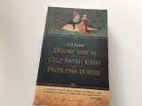 C S LEWIS, DESPRE MINUNI. CELE PATRU IUBIRI. PROBLEMA DURERII, Humanitas