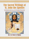 The Sacred Writings of St. John the Apostle: The Biblical Scholarship Series on the New Testament Writing Modern Received Eclectic Text Compared to th