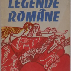 LEGENDE ROMANE de TIBERIU UTAN , ILUSTRATII de GENOVEVA GEORGESCU SI MIHAI GHEROGHE , 1985