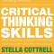 Critical Thinking Skills: Effective Analysis, Argument and Reflection