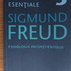 Opere esentiale 3 - Psihologia inconstientului - Sigmund Freud