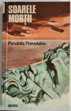 Pandelis Prevelakis - Soarele mortii